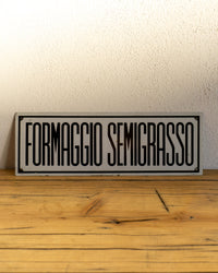 Insegna Formaggio semigrasso 1960/70 Italia