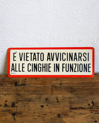 Insegna “È vietato avvicinarsi alle cinghie in funzione” - 1980