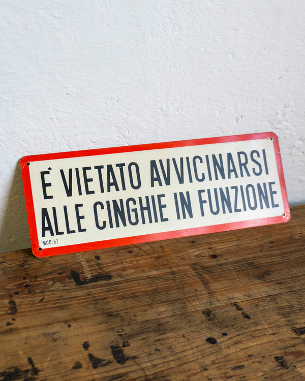 Insegna “È vietato avvicinarsi alle cinghie in funzione” - 1980